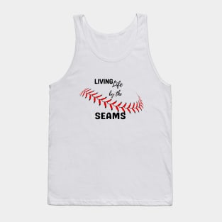 Living life by the seams baseball lover gift Tank Top